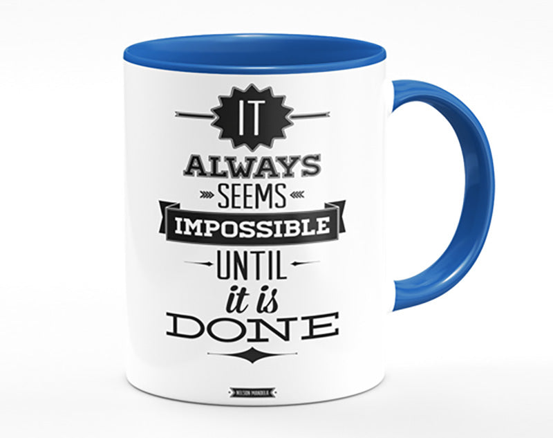 It Always Seems Impossible 1 Mug